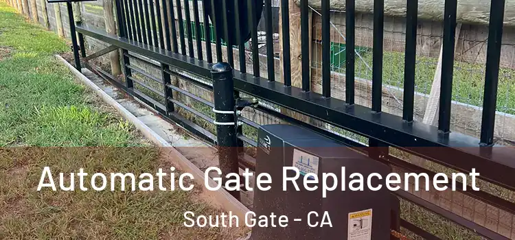 Automatic Gate Replacement South Gate - CA