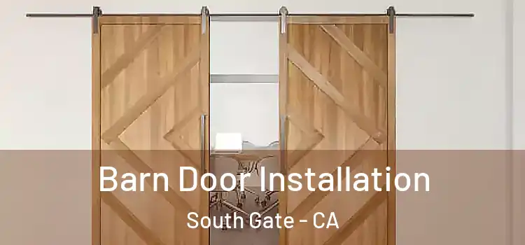 Barn Door Installation South Gate - CA