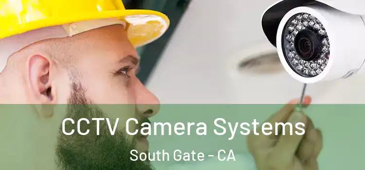  CCTV Camera Systems South Gate - CA