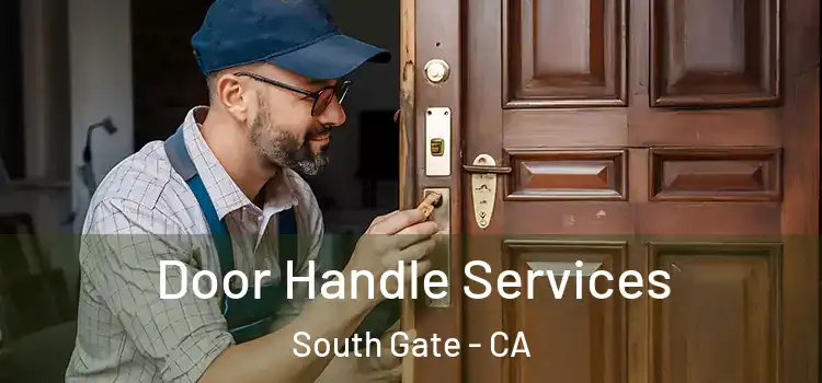  Door Handle Services South Gate - CA