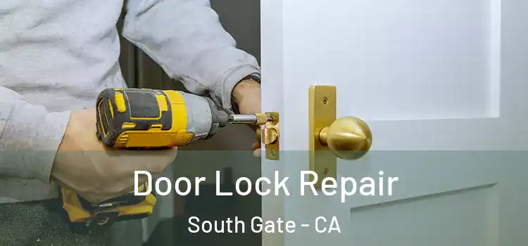  Door Lock Repair South Gate - CA