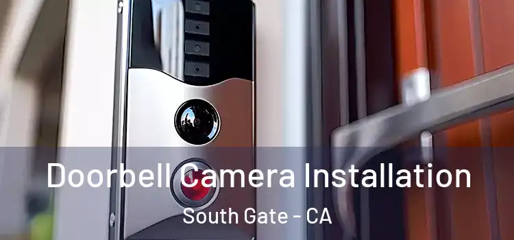  Doorbell Camera Installation South Gate - CA