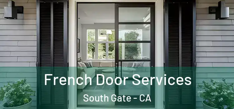  French Door Services South Gate - CA