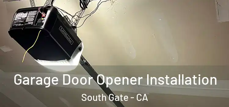  Garage Door Opener Installation South Gate - CA