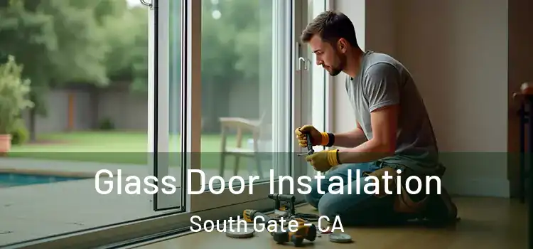  Glass Door Installation South Gate - CA