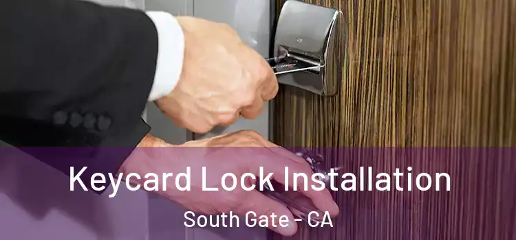 Keycard Lock Installation South Gate - CA
