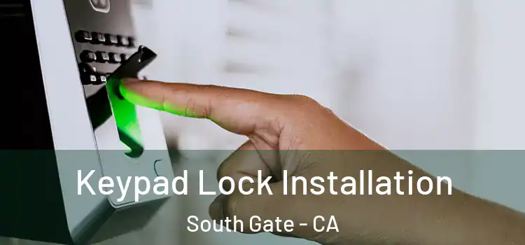  Keypad Lock Installation South Gate - CA