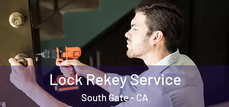  Lock Rekey Service South Gate - CA