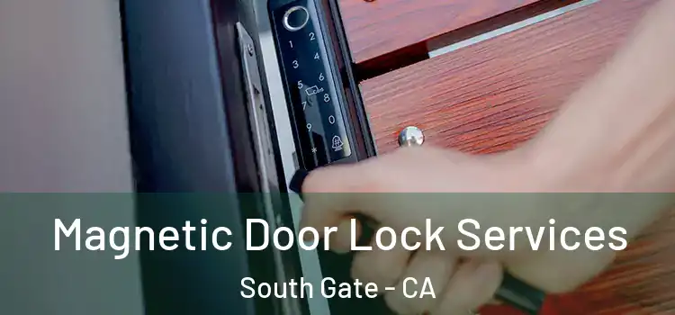  Magnetic Door Lock Services South Gate - CA