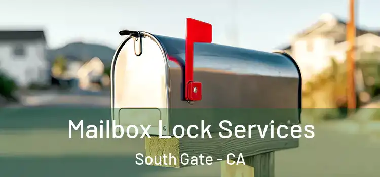  Mailbox Lock Services South Gate - CA
