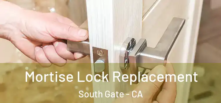  Mortise Lock Replacement South Gate - CA