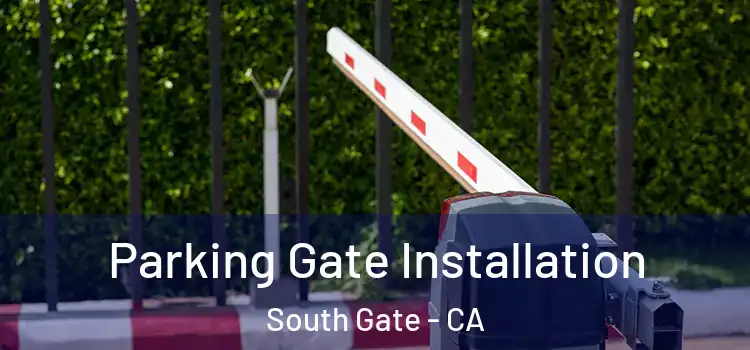 Parking Gate Installation South Gate - CA
