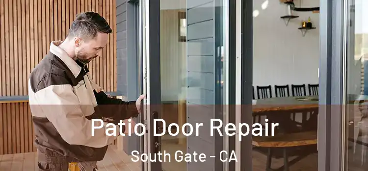  Patio Door Repair South Gate - CA