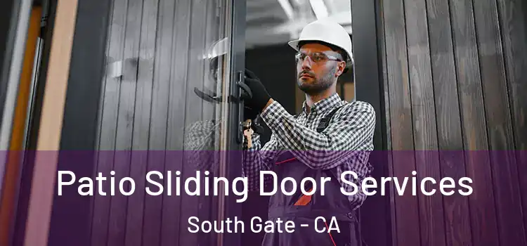  Patio Sliding Door Services South Gate - CA