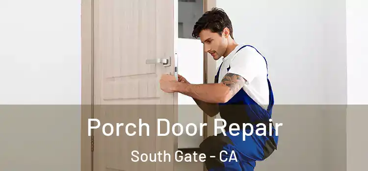  Porch Door Repair South Gate - CA