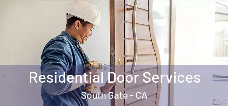  Residential Door Services South Gate - CA