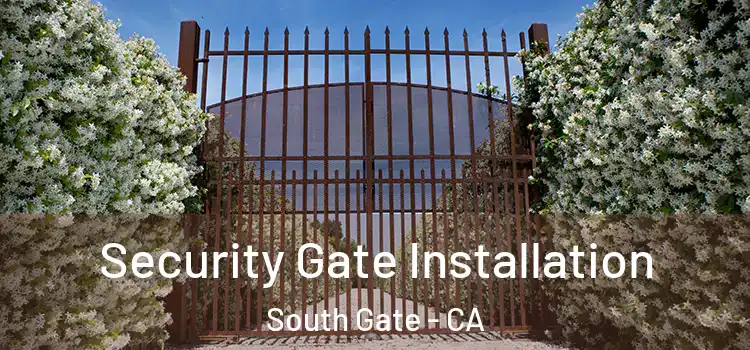  Security Gate Installation South Gate - CA