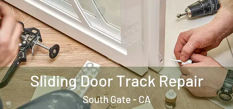  Sliding Door Track Repair South Gate - CA
