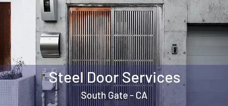 Steel Door Services South Gate - CA